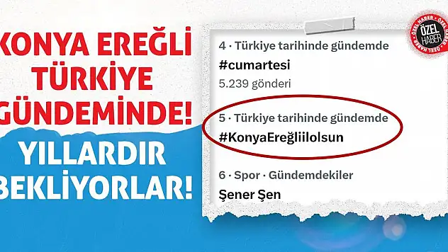 Konya Ereğli Türkiye Gündeminde! Yıllardır Bekliyorlar!