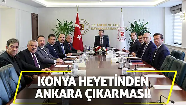 Konya Heyetinden Ankara Çıkarması!