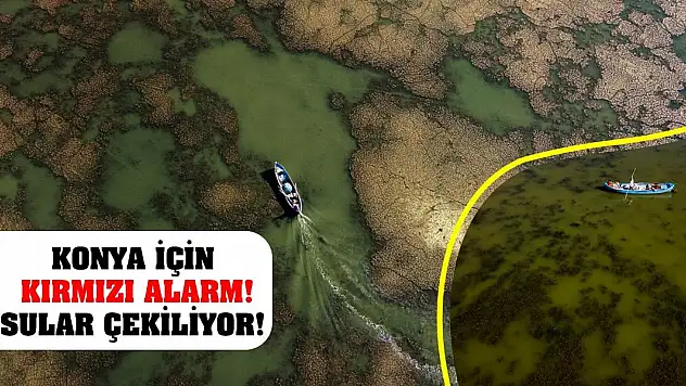 Konya İçin Kırmızı Alarm! Sular Çekiliyor!