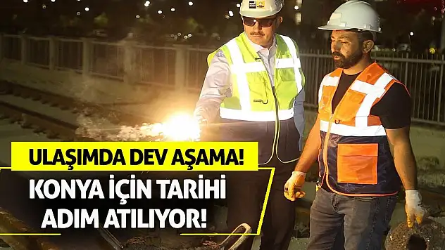 Konya İçin Tarihi Adım Atılıyor! Ulaşımda Dev Aşama!