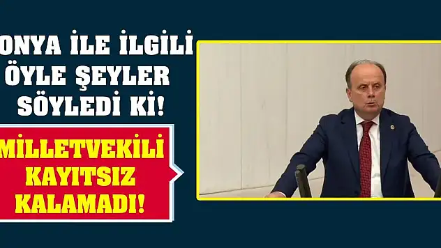 Konya ile ilgili öyle şeyler söyledi ki! Milletvekili kayıtsız kalamadı!