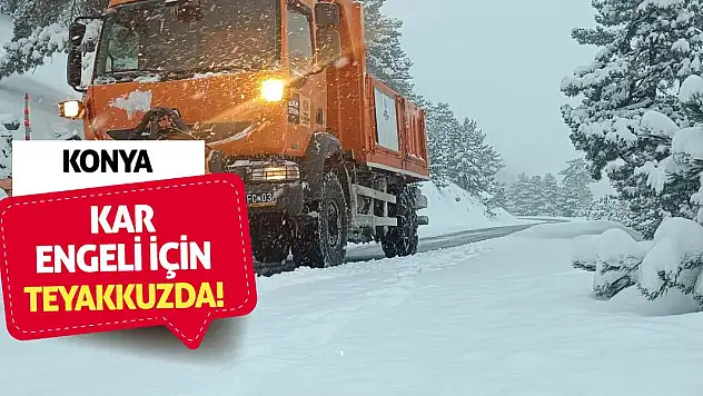 Konya kar engeli için teyakkuzda!