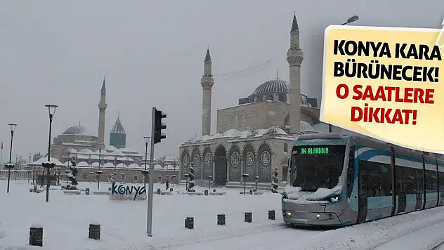 Konya Kara Bürünecek! O Saatlere Dikkat!