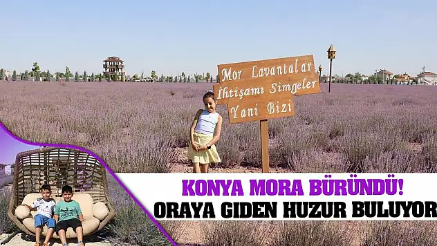 Konya Mora Büründü! Oraya Giden Huzur Buluyor!