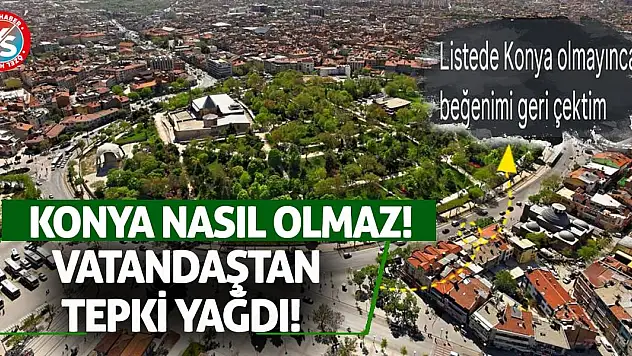 Konya nasıl olmaz! Vatandaştan tepki yağdı!