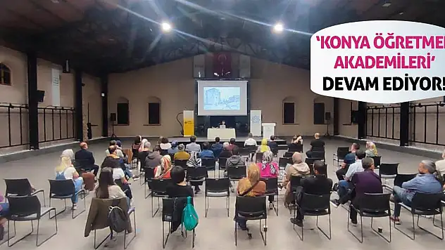 'Konya Öğretmen Akademileri' devam ediyor