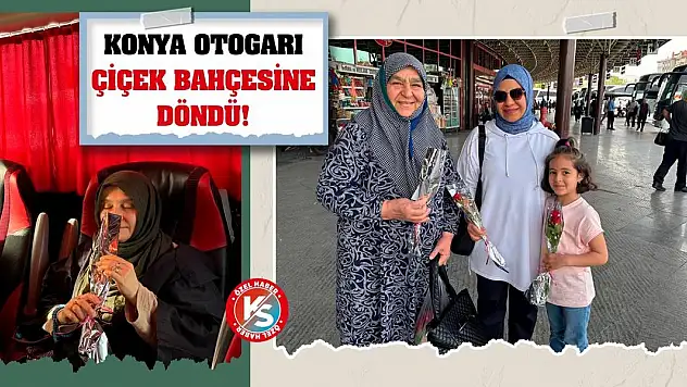 Konya Otogarı Çiçek Bahçesine Döndü!