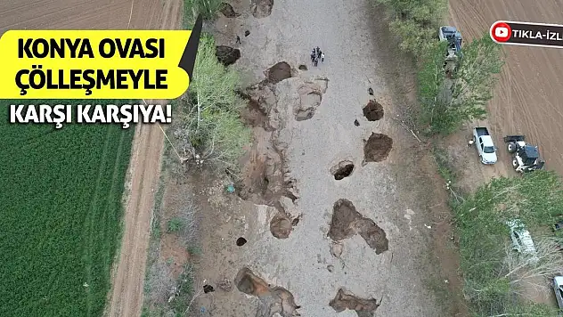 Konya Ovası Çölleşmeyle Karşı Karşıya!