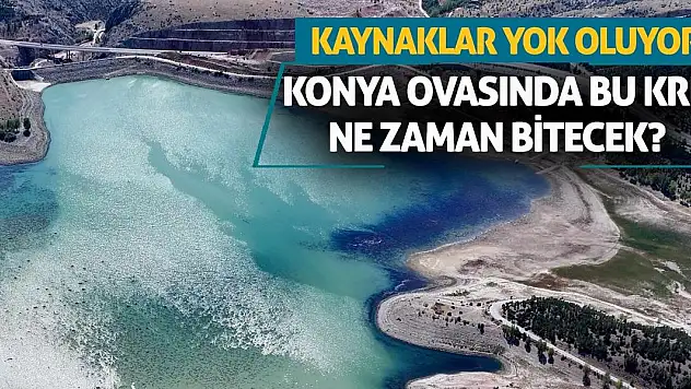 Konya Ovasında bu kriz ne zaman bitecek? Kaynaklar yok oluyor!