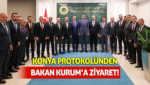 Konya Protokolünden Bakan Kurum'a Ziyaret!