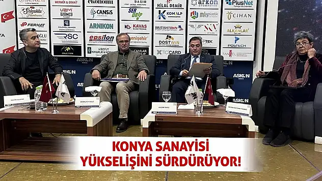 Konya Sanayisi Yükselişini Sürdürüyor!