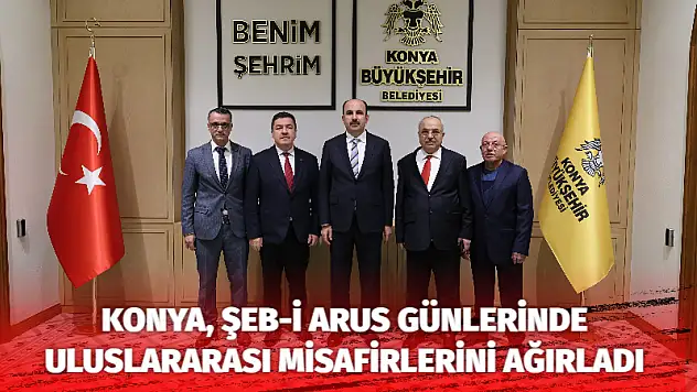 Konya, Şeb-i Arus Günlerinde Uluslararası Misafirlerini Ağırladı