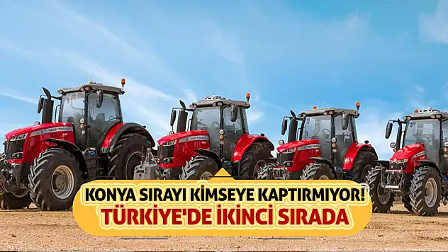 Konya sırayı kimseye kaptırmıyor! Türkiye'de ikinci