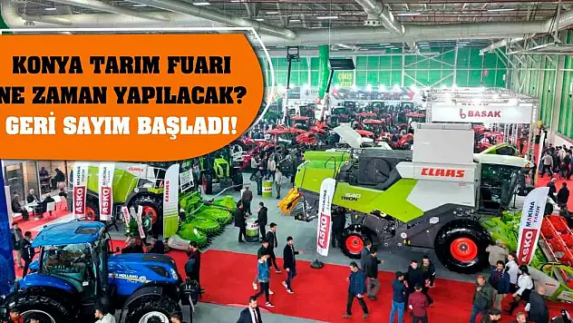 Konya Tarım Fuarı ne zaman yapılacak? Geri sayım başladı!