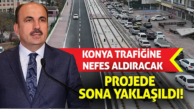 Konya Trafiğine Nefes Aldıracak Projede Sona Yaklaşıldı!