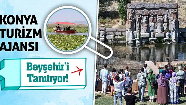 Konya Turizm Ajansı Beyşehir'i Tanıtıyor!
