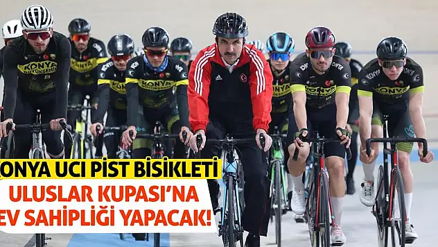 Konya UCI Pist Bisikleti Uluslar Kupası'na Ev Sahipliği Yapacak!