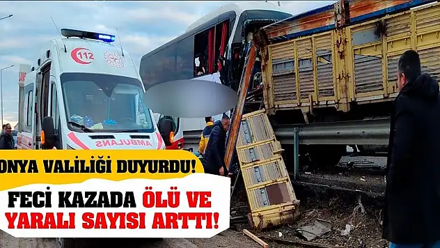 Konya Valiliği duyurdu! Feci kazada ölü ve yaralı sayısı arttı!