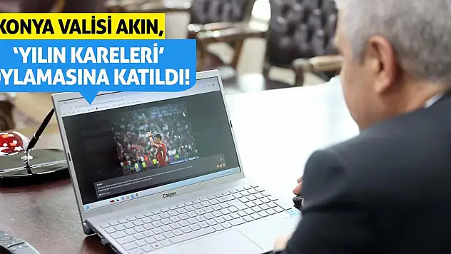 Konya Valisi Akın, 'Yılın Kareleri' oylamasına katıldı