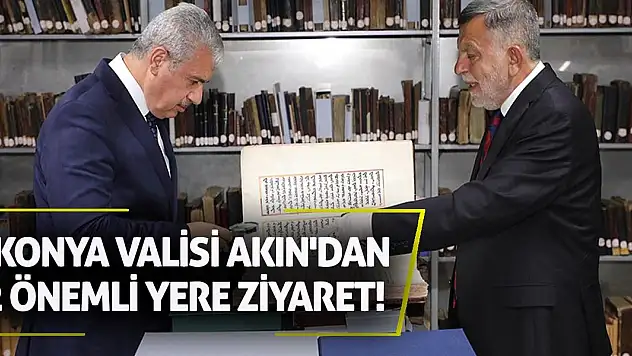 Konya Valisi Akın'dan 2 önemli yere ziyaret!
