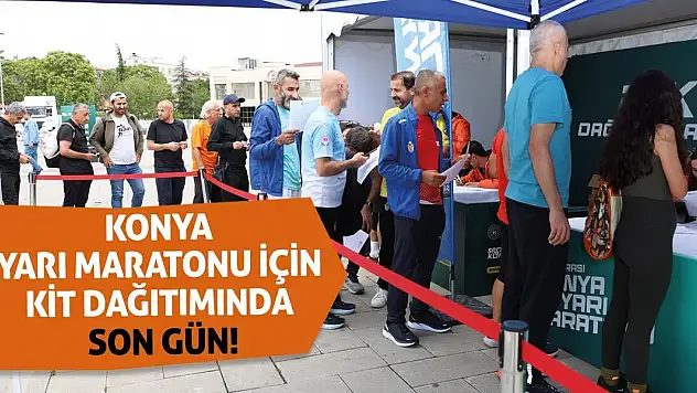 Konya Yarı Maratonu İçin Kit Dağıtımında Son Gün!