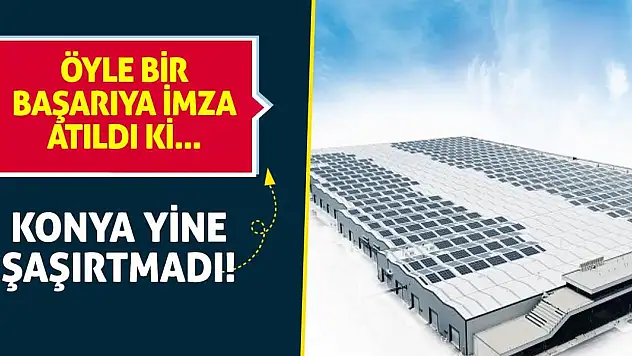 Konya yine şaşırtmadı! Öyle bir başarıya imza atıldı ki...