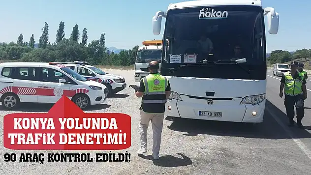 Konya Yolunda Trafik Denetimi! 90 Araç Kontrol Edildi!