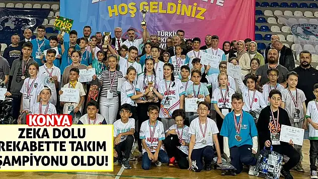 Konya Zeka Dolu Rekabette Takım Şampiyonu Oldu!