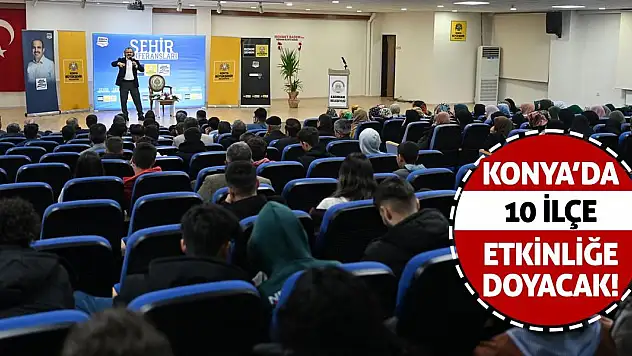 Konya'da 10 İlçe Etkinliğe Doyacak!