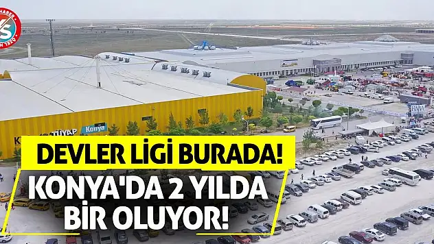 Konya'da 2 yılda bir oluyor! Devler ligi burada!