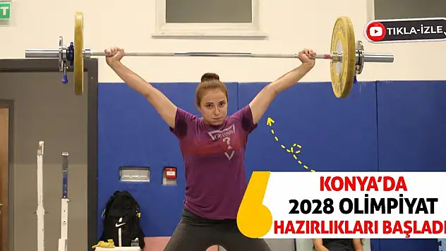 Konya'da 2028 Olimpiyat Hazırlıkları Başladı!