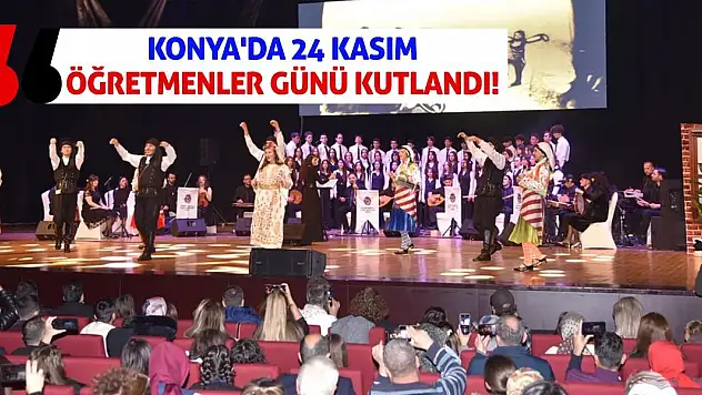 Konya'da 24 Kasım Öğretmenler Günü kutlandı