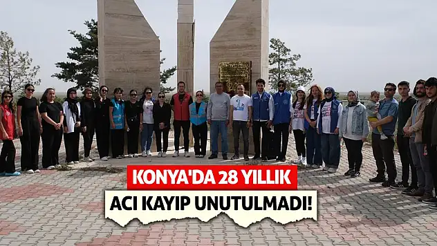 Konya'da 28 Yıllık Acı Kayıp Unutulmadı!