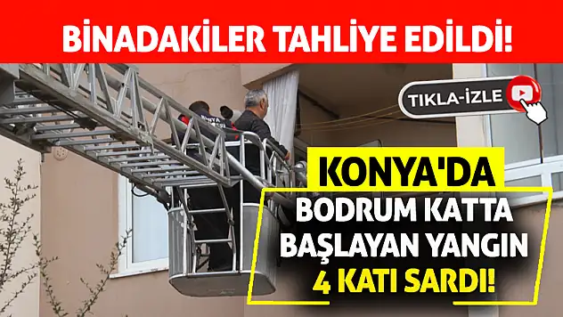 Konya'da Bodrum Katta Başlayan Yangın 4 Katı Sardı! İtfaiye Son Anda Yetişti!