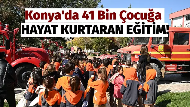 Konya'da 41 Bin Çocuğa Hayat Kurtaran Eğitim!