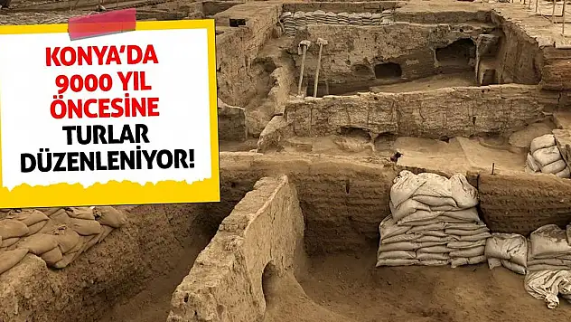 Konya'da 9000 Yıl Öncesine Tur Düzenleniyor!