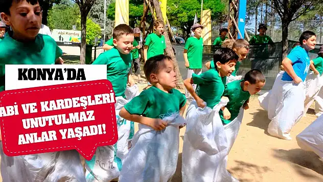 Konya'da abi ve kardeşleri unutulmaz anlar yaşadı!