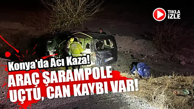 Konya'da Acı Kaza! Araç Şarampole Uçtu, Can Kaybı Var!
