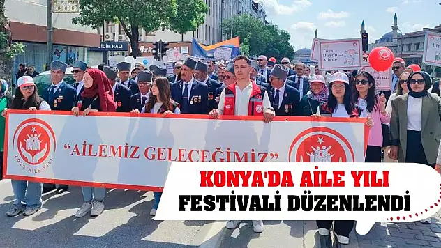 Konya'da Aile Yılı Festivali düzenlendi