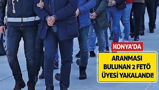 Konya'da aranması bulunan 2 FETÖ üyesi yakalandı