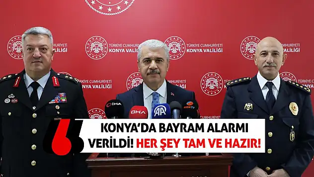 Konya'da Bayram Alarmı Verildi! Her Şey Tam Ve Hazır!