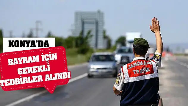 Konya'da bayram için gerekli tedbirler alındı