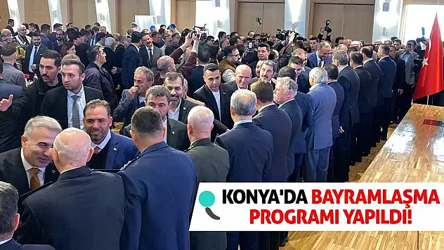 Konya'da bayramlaşma programı yapıldı!