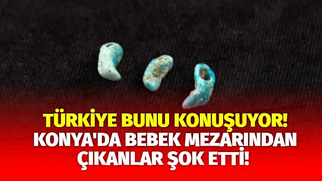 Konya'da bebek mezarından çıkanlar şok etti! Türkiye bunu konuşuyor!