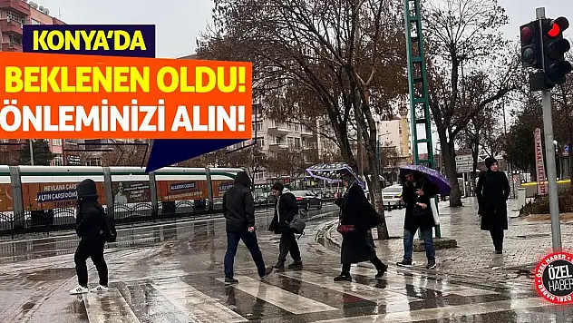 Konya'da Beklenen Oldu! Önleminizi Alın!