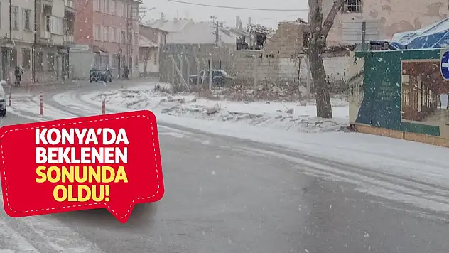 Konya'da beklenen sonunda oldu!