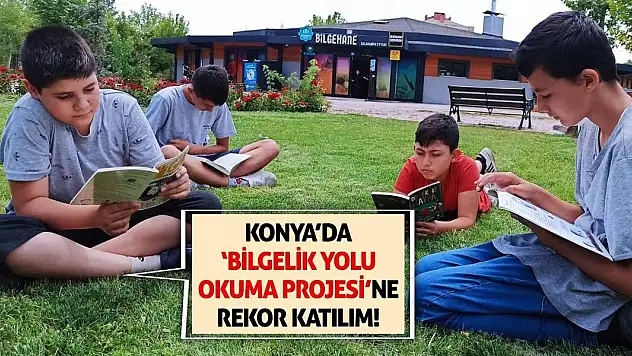 Konya'da 'Bilgelik Yolu Okuma Projesi'ne Rekor Katılım!