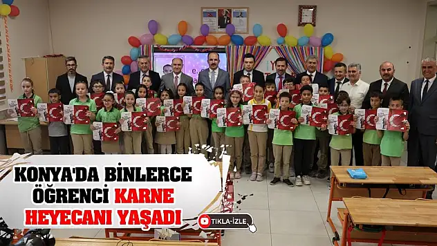 Konya'da binlerce öğrenci karne heyecanı yaşadı