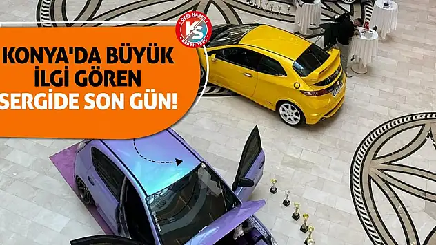 Konya'da büyük ilgi gören sergide son gün!