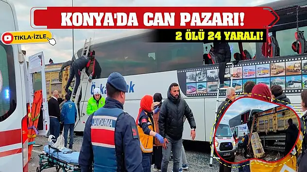 Konya'da can pazarı! 2 ölü 24 yaralı!